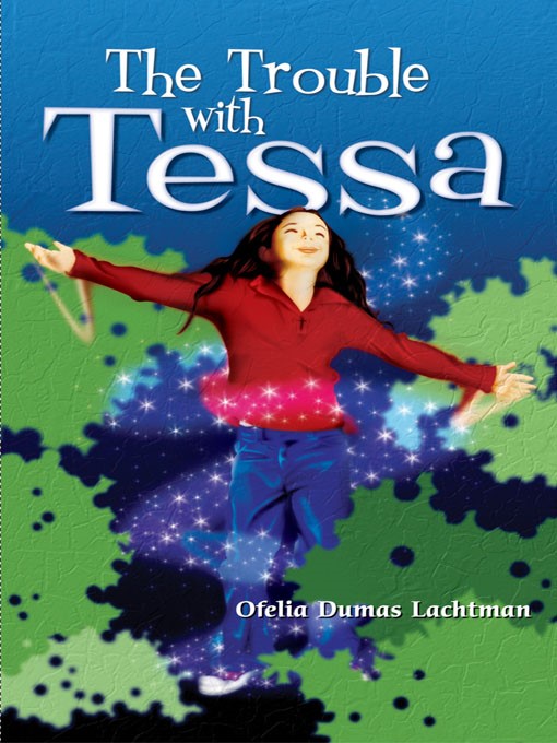 Title details for The Trouble with Tessa by Ofelia Dumas Lachtman - Available